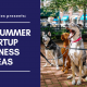 Top 3 Summer Startup Business Ideas